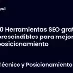 20 Herramientas SEO gratis imprescindibles para mejorar tu posicionamiento