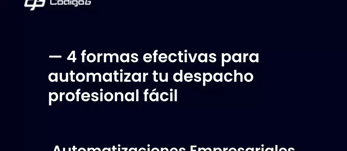 imagen destacada del post con un texto en el centro que dice 4 formas efectivas para automatizar tu despacho profesional fácil y abajo del texto aparece la categoria del post