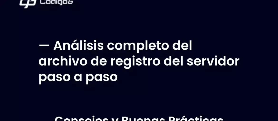 imagen destacada del post con un texto en el centro que dice Análisis completo del archivo de registro del servidor paso a paso y abajo del texto aparece la categoria del post
