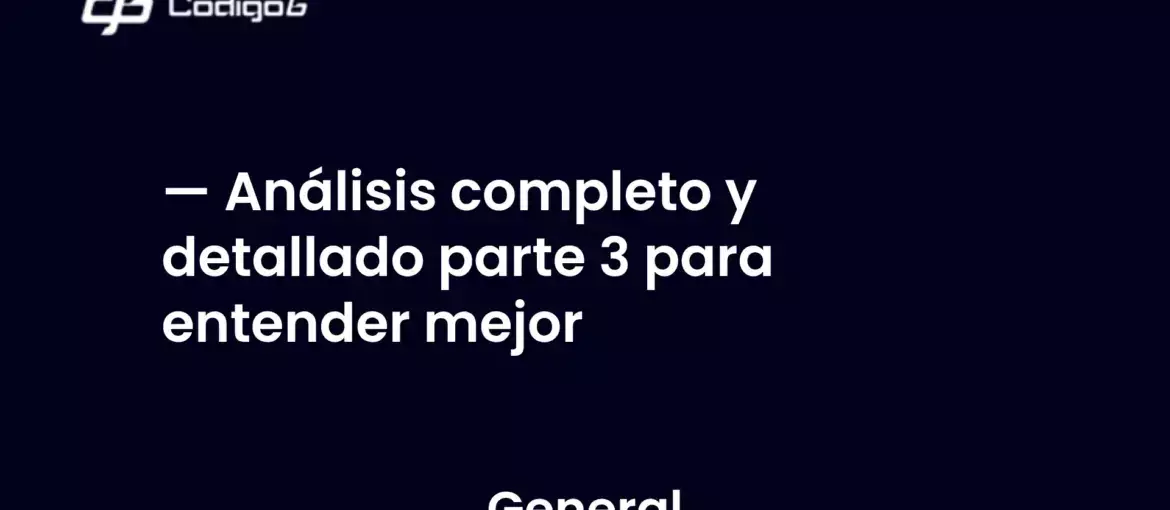 imagen destacada del post con un texto en el centro que dice Análisis completo y detallado parte 3 para entender mejor y abajo del texto aparece la categoria del post