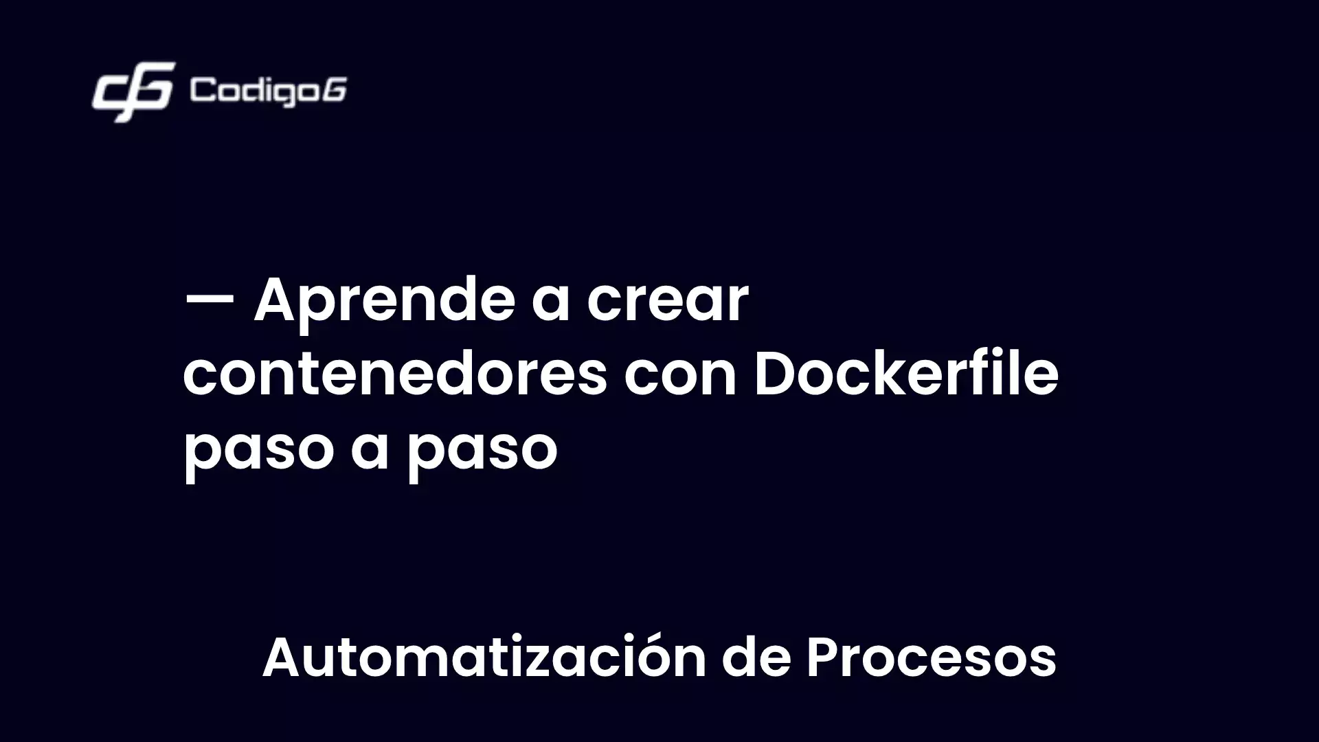 imagen destacada del post con un texto en el centro que dice Aprende a crear contenedores con Dockerfile paso a paso y abajo del texto aparece la categoria del post