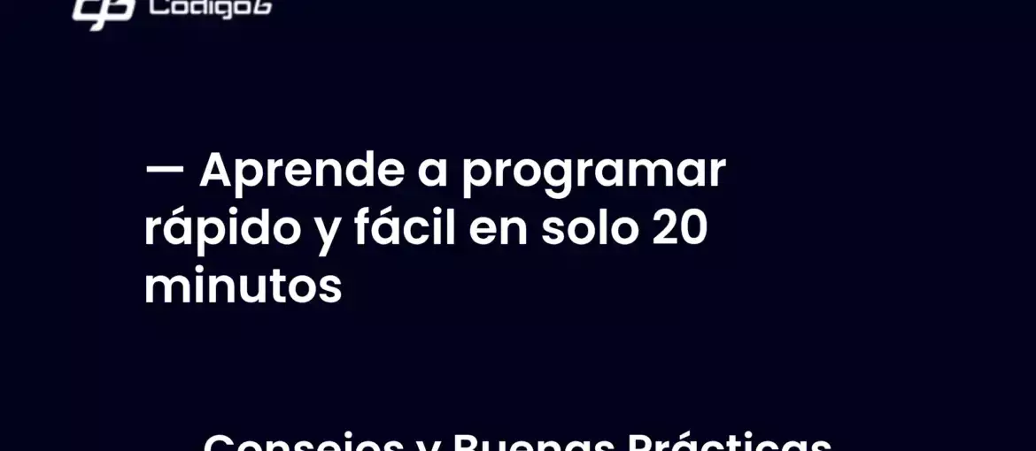 imagen destacada del post con un texto en el centro que dice Aprende a programar rápido y fácil en solo 20 minutos y abajo del texto aparece la categoria del post