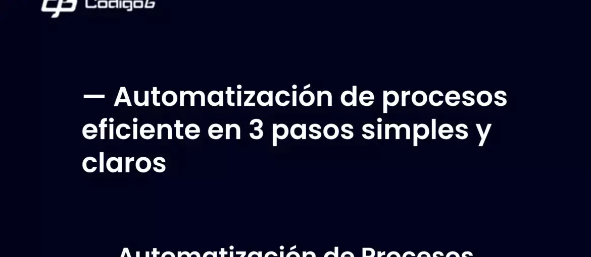 imagen destacada del post con un texto en el centro que dice Automatización de procesos eficiente en 3 pasos simples y claros y abajo del texto aparece la categoria del post