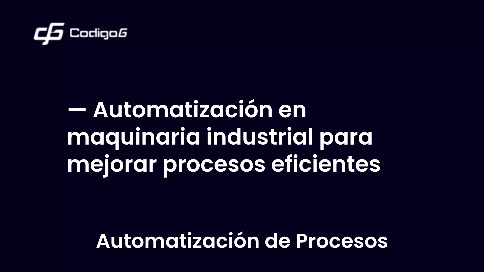 imagen destacada del post con un texto en el centro que dice Automatización en maquinaria industrial para mejorar procesos eficientes y abajo del texto aparece la categoria del post