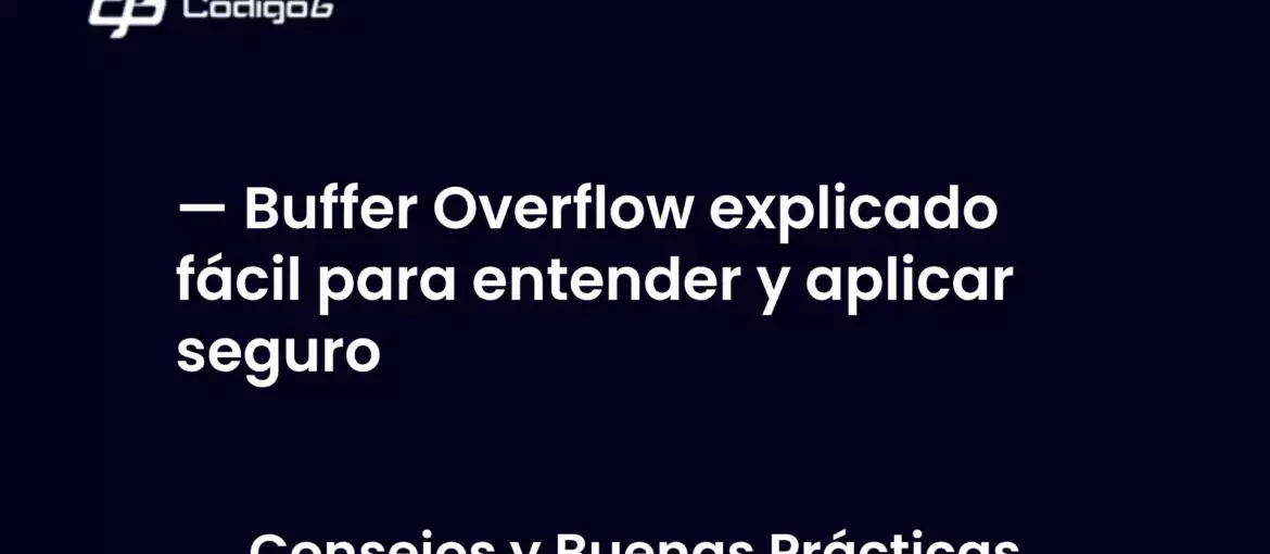 imagen destacada del post con un texto en el centro que dice Buffer Overflow explicado fácil para entender y aplicar seguro y abajo del texto aparece la categoria del post