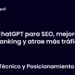 ChatGPT para SEO, mejora tu ranking y atrae más tráfico