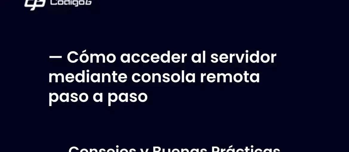 imagen destacada del post con un texto en el centro que dice Cómo acceder al servidor mediante consola remota paso a paso y abajo del texto aparece la categoria del post