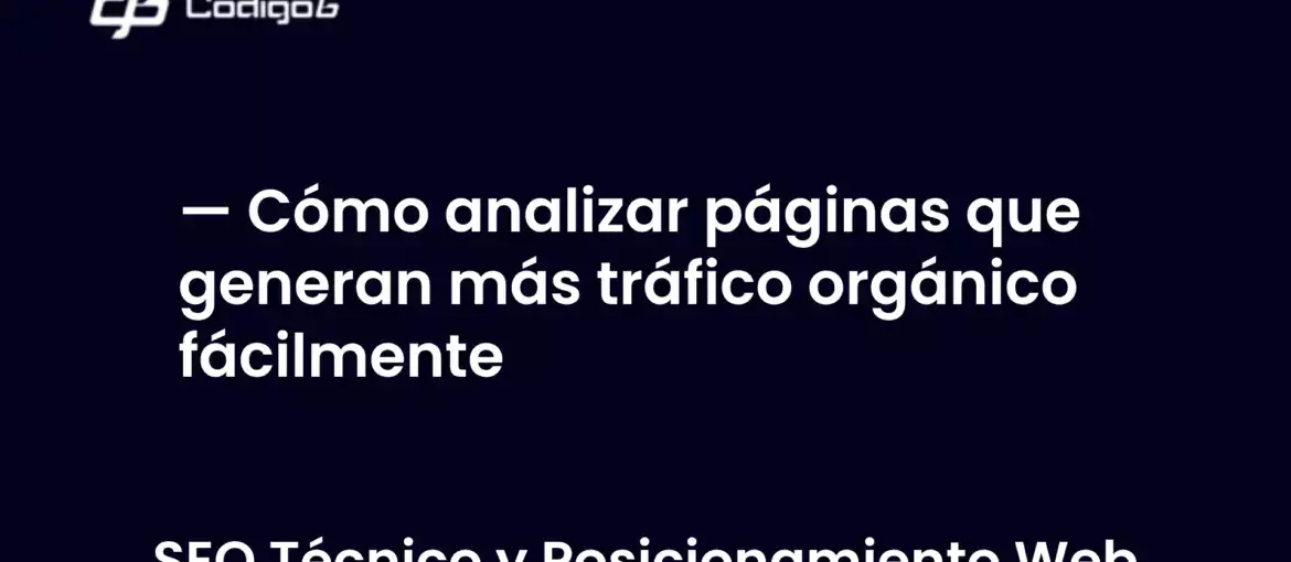imagen destacada del post con un texto en el centro que dice Cómo analizar páginas que generan más tráfico orgánico fácilmente y abajo del texto aparece la categoria del post