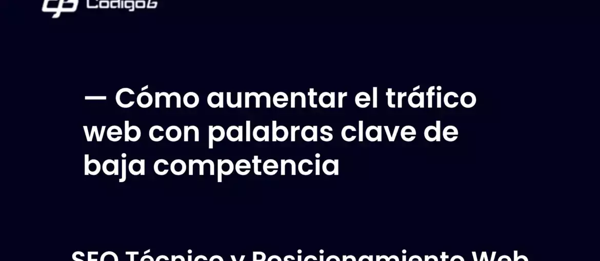 imagen destacada del post con un texto en el centro que dice Cómo aumentar el tráfico web con palabras clave de baja competencia y abajo del texto aparece la categoria del post