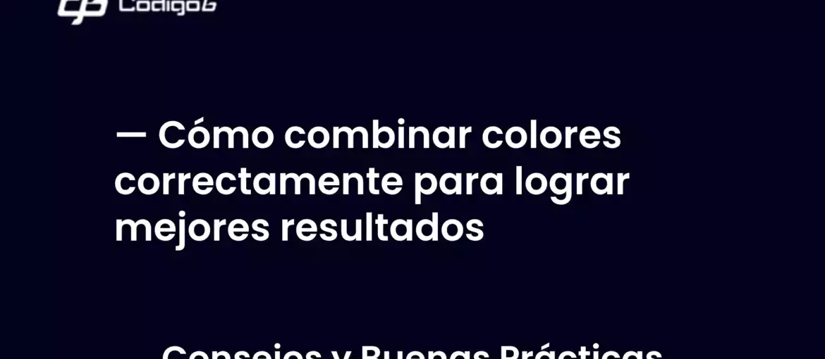 imagen destacada del post con un texto en el centro que dice Cómo combinar colores correctamente para lograr mejores resultados y abajo del texto aparece la categoria del post