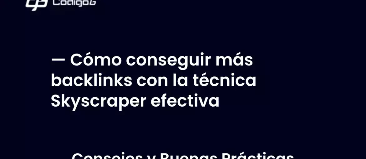 imagen destacada del post con un texto en el centro que dice Cómo conseguir más backlinks con la técnica Skyscraper efectiva y abajo del texto aparece la categoria del post