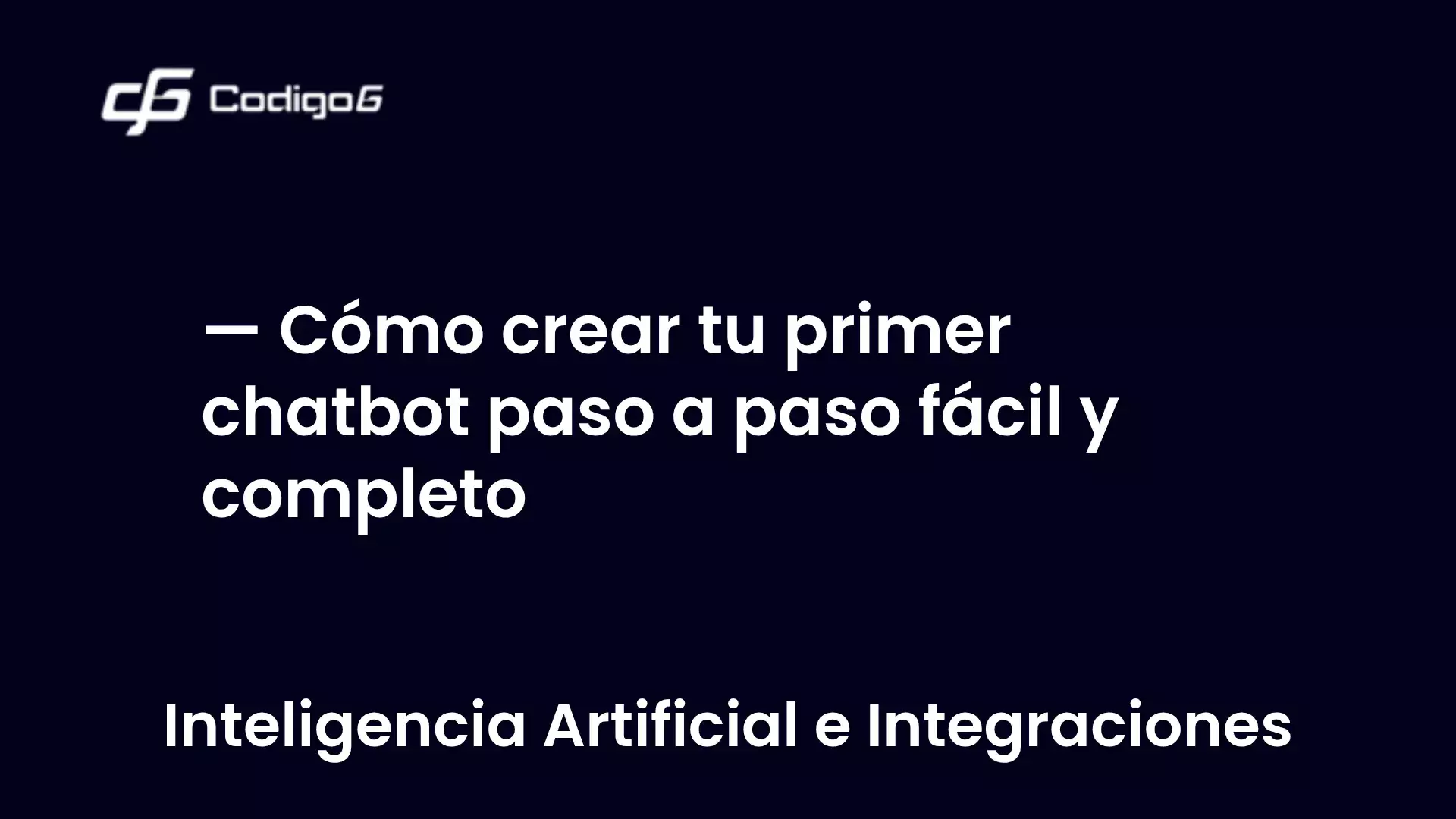 imagen destacada del post con un texto en el centro que dice Cómo crear tu primer chatbot paso a paso fácil y completo y abajo del texto aparece la categoria del post