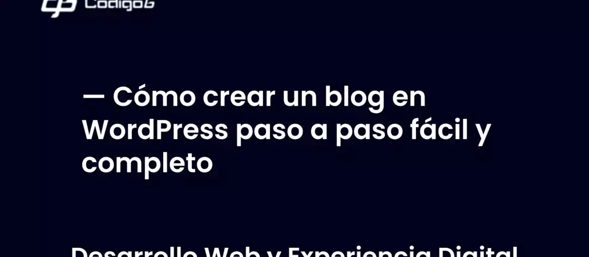 imagen destacada del post con un texto en el centro que dice Cómo crear un blog en WordPress paso a paso fácil y completo y abajo del texto aparece la categoria del post