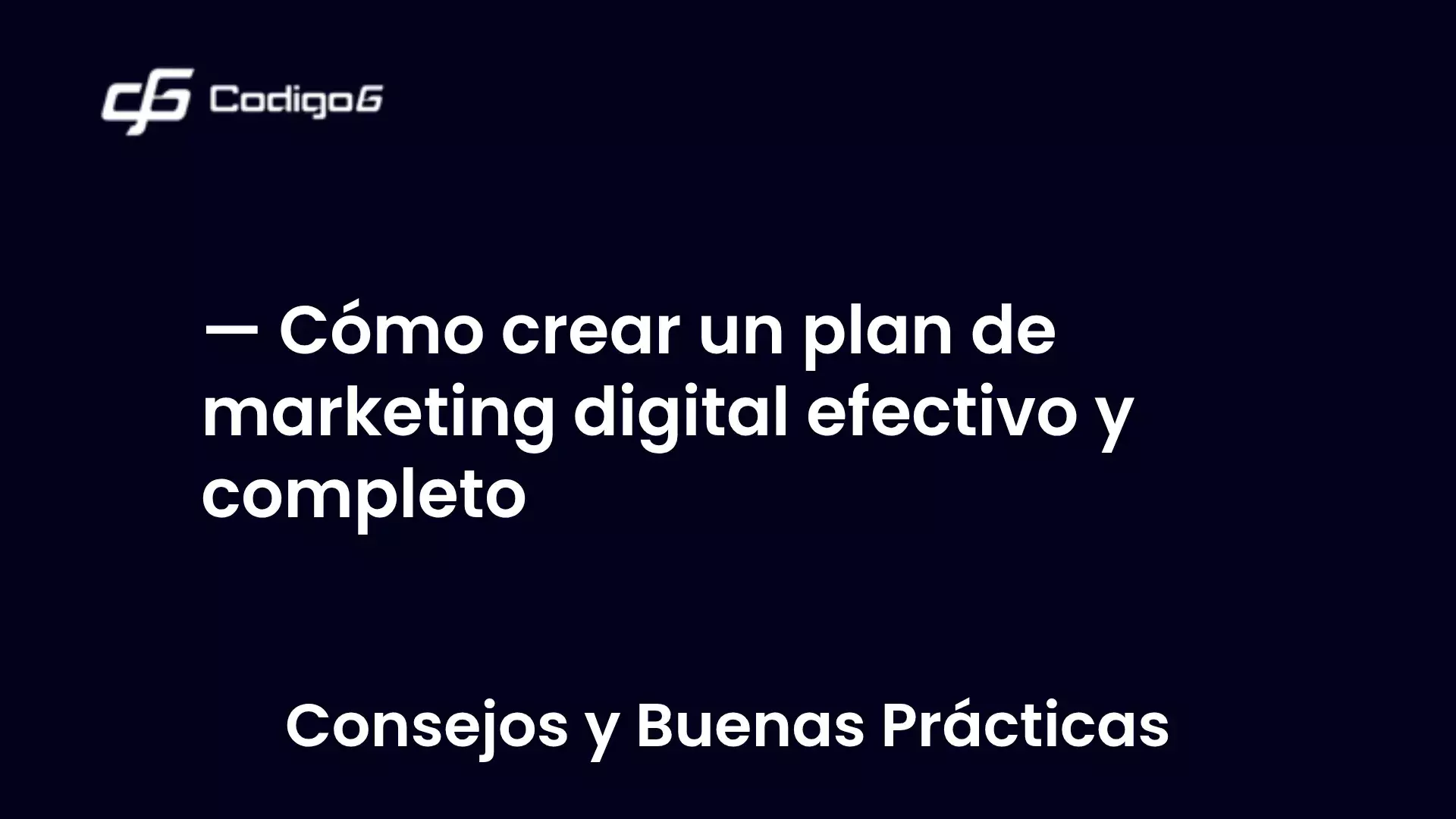 imagen destacada del post con un texto en el centro que dice Cómo crear un plan de marketing digital efectivo y completo y abajo del texto aparece la categoria del post