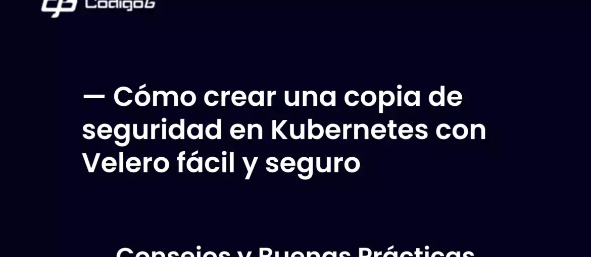 imagen destacada del post con un texto en el centro que dice Cómo crear una copia de seguridad en Kubernetes con Velero fácil y seguro y abajo del texto aparece la categoria del post
