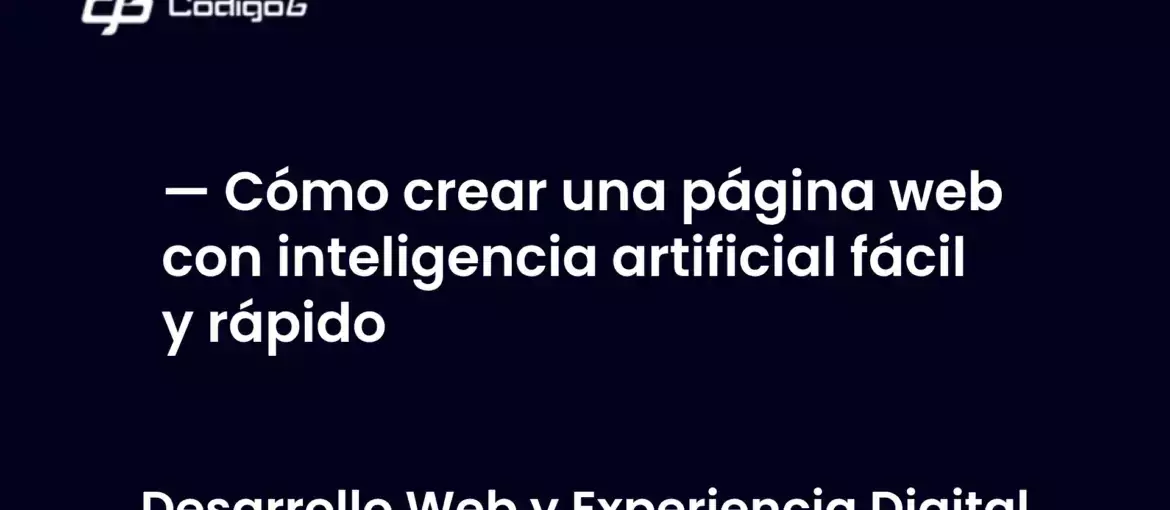 imagen destacada del post con un texto en el centro que dice Cómo crear una página web con inteligencia artificial fácil y rápido y abajo del texto aparece la categoria del post