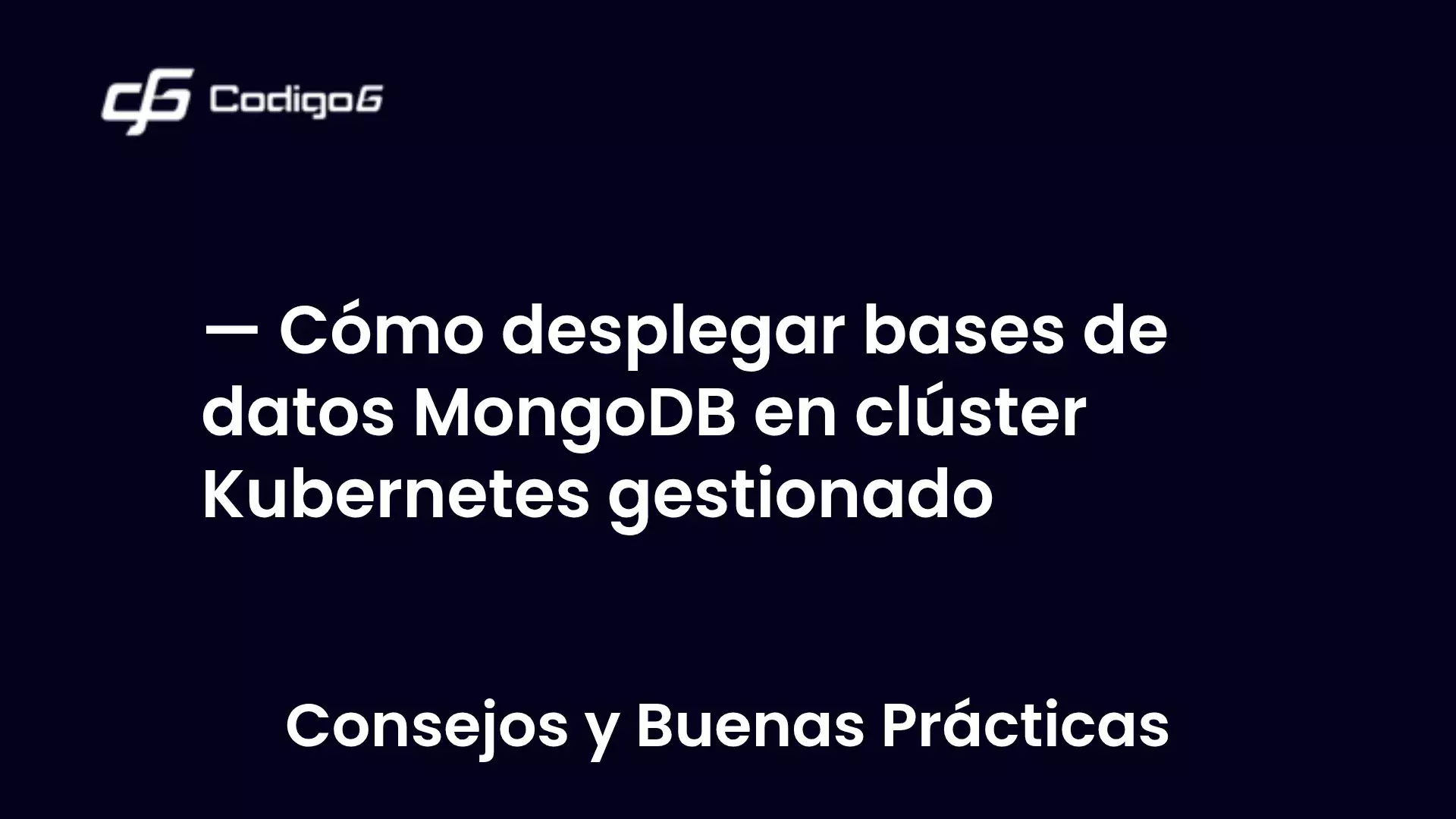 imagen destacada del post con un texto en el centro que dice Cómo desplegar bases de datos MongoDB en clúster Kubernetes gestionado y abajo del texto aparece la categoria del post
