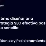 Cómo diseñar una estrategia SEO efectiva paso a paso sencilla