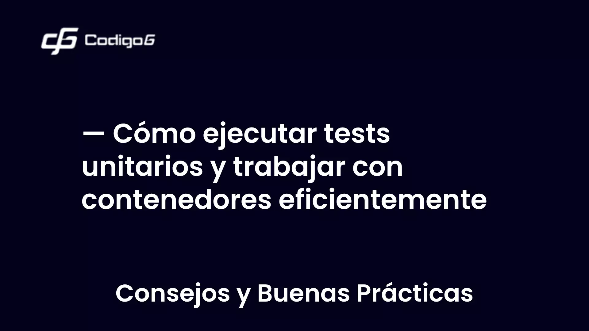 imagen destacada del post con un texto en el centro que dice Cómo ejecutar tests unitarios y trabajar con contenedores eficientemente y abajo del texto aparece la categoria del post