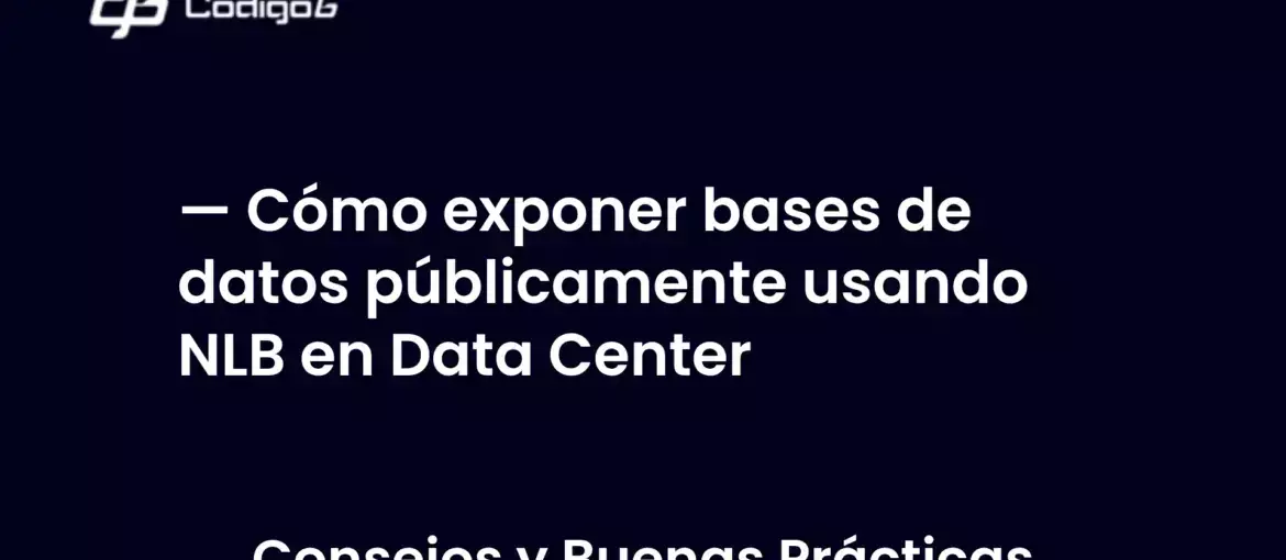 imagen destacada del post con un texto en el centro que dice Cómo exponer bases de datos públicamente usando NLB en Data Center y abajo del texto aparece la categoria del post