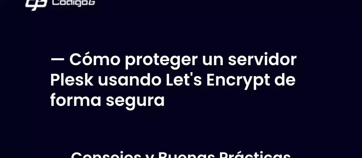 imagen destacada del post con un texto en el centro que dice Cómo proteger un servidor Plesk usando Let's Encrypt de forma segura y abajo del texto aparece la categoria del post