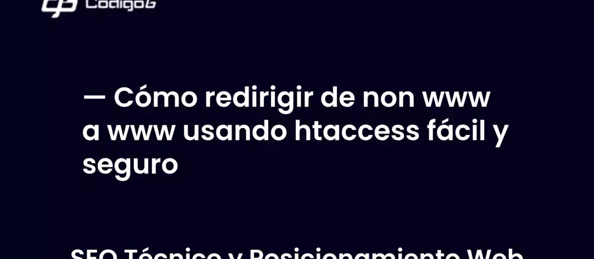 imagen destacada del post con un texto en el centro que dice Cómo redirigir de non www a www usando htaccess fácil y seguro y abajo del texto aparece la categoria del post