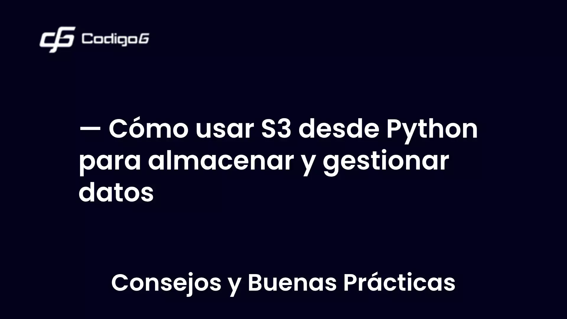 imagen destacada del post con un texto en el centro que dice Cómo usar S3 desde Python para almacenar y gestionar datos y abajo del texto aparece la categoria del post