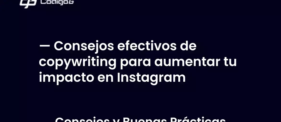 imagen destacada del post con un texto en el centro que dice Consejos efectivos de copywriting para aumentar tu impacto en Instagram y abajo del texto aparece la categoria del post