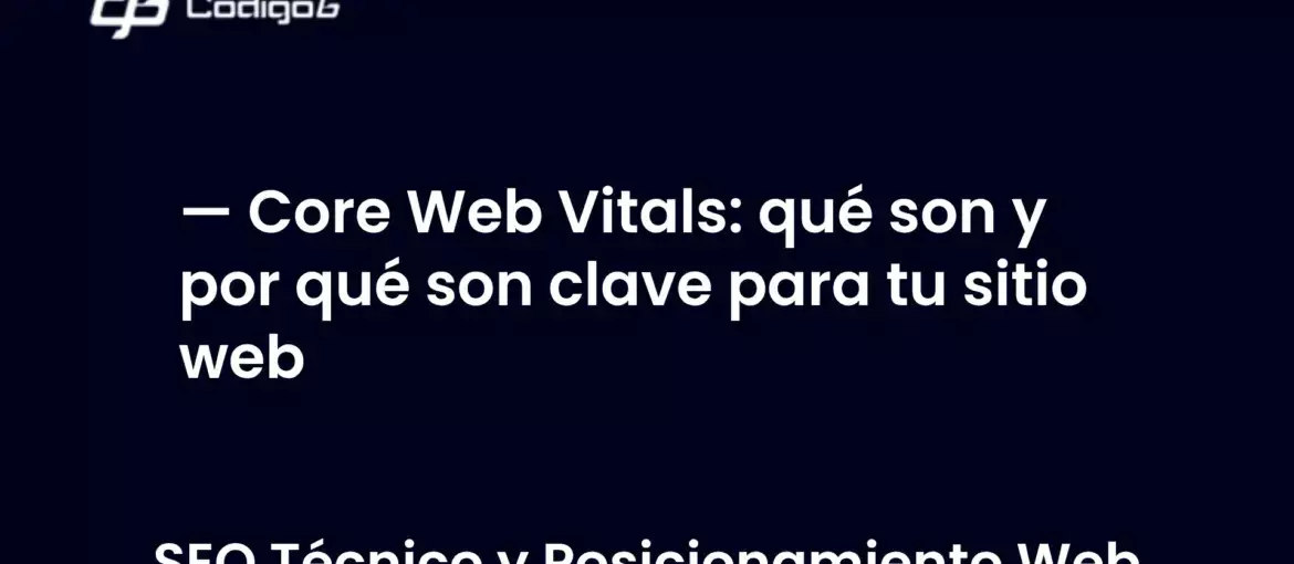 imagen destacada del post con un texto en el centro que dice Core Web Vitals: qué son y por qué son clave para tu sitio web y abajo del texto aparece la categoria del post