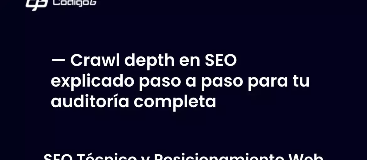 imagen destacada del post con un texto en el centro que dice Crawl depth en SEO explicado paso a paso para tu auditoría completa y abajo del texto aparece la categoria del post