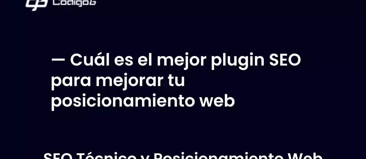 imagen destacada del post con un texto en el centro que dice Cuál es el mejor plugin SEO para mejorar tu posicionamiento web y abajo del texto aparece la categoria del post