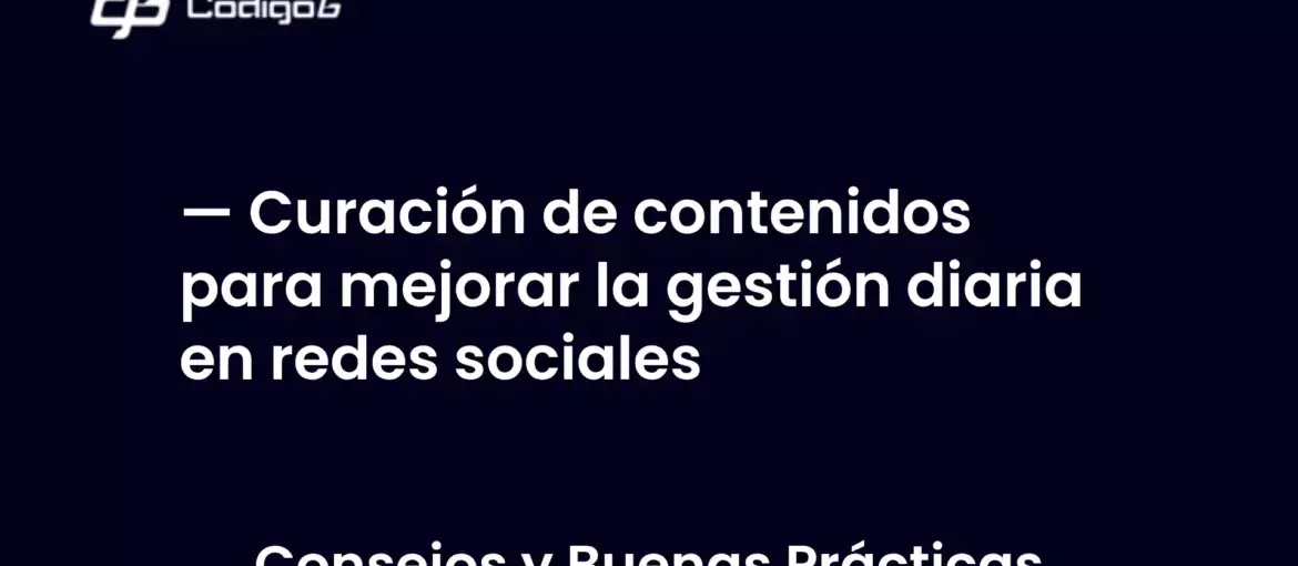 imagen destacada del post con un texto en el centro que dice Curación de contenidos para mejorar la gestión diaria en redes sociales y abajo del texto aparece la categoria del post