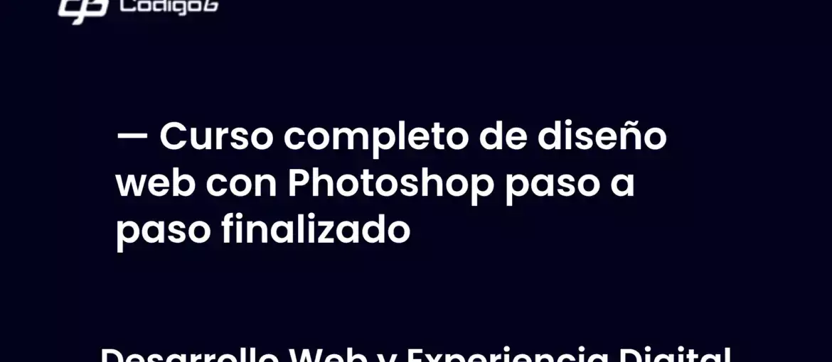 imagen destacada del post con un texto en el centro que dice Curso completo de diseño web con Photoshop paso a paso finalizado y abajo del texto aparece la categoria del post