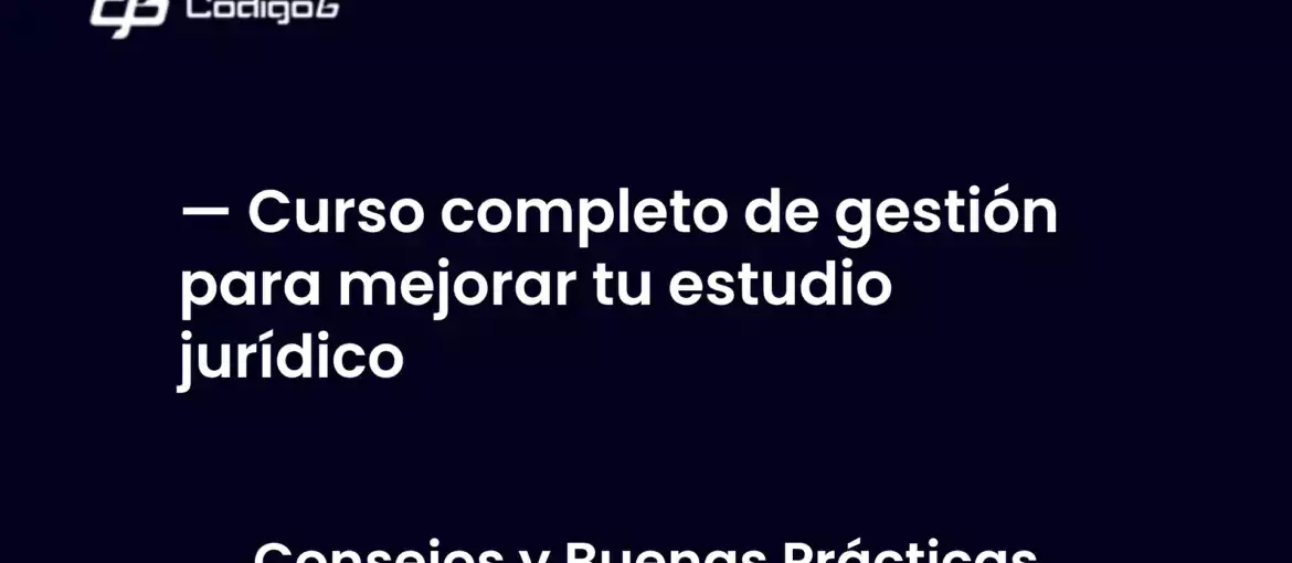 imagen destacada del post con un texto en el centro que dice Curso completo de gestión para mejorar tu estudio jurídico y abajo del texto aparece la categoria del post