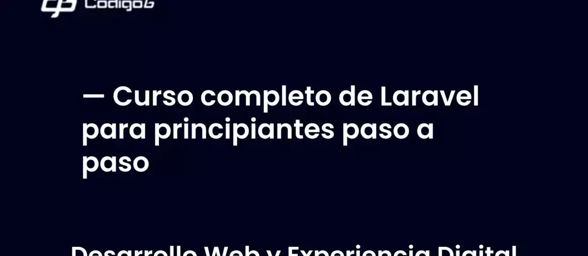 imagen destacada del post con un texto en el centro que dice Curso completo de Laravel para principiantes paso a paso y abajo del texto aparece la categoria del post