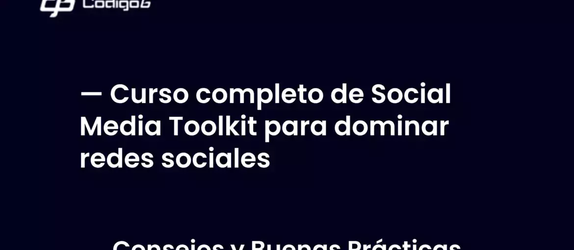imagen destacada del post con un texto en el centro que dice Curso completo de Social Media Toolkit para dominar redes sociales y abajo del texto aparece la categoria del post