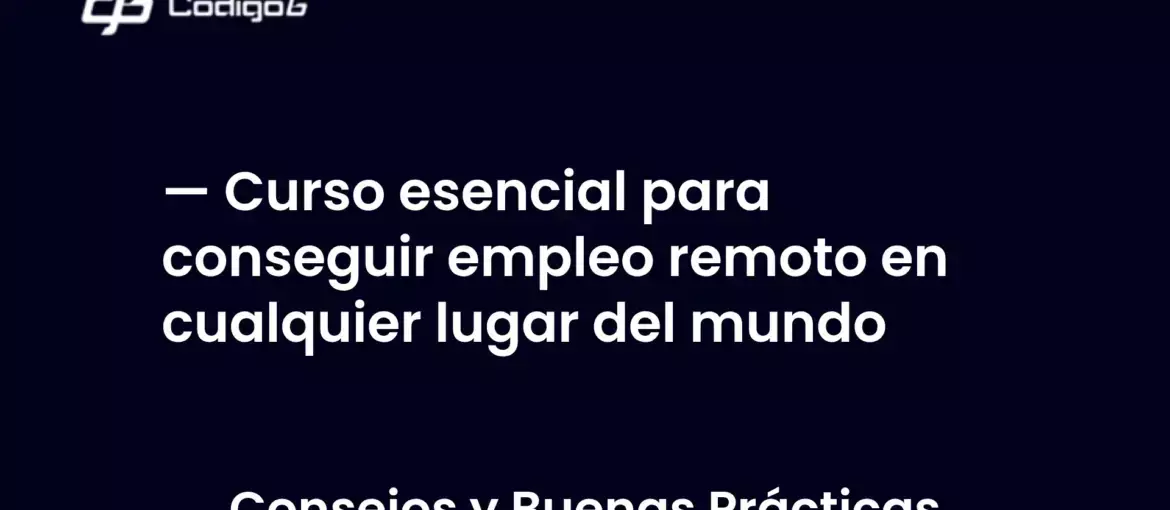 imagen destacada del post con un texto en el centro que dice Curso esencial para conseguir empleo remoto en cualquier lugar del mundo y abajo del texto aparece la categoria del post