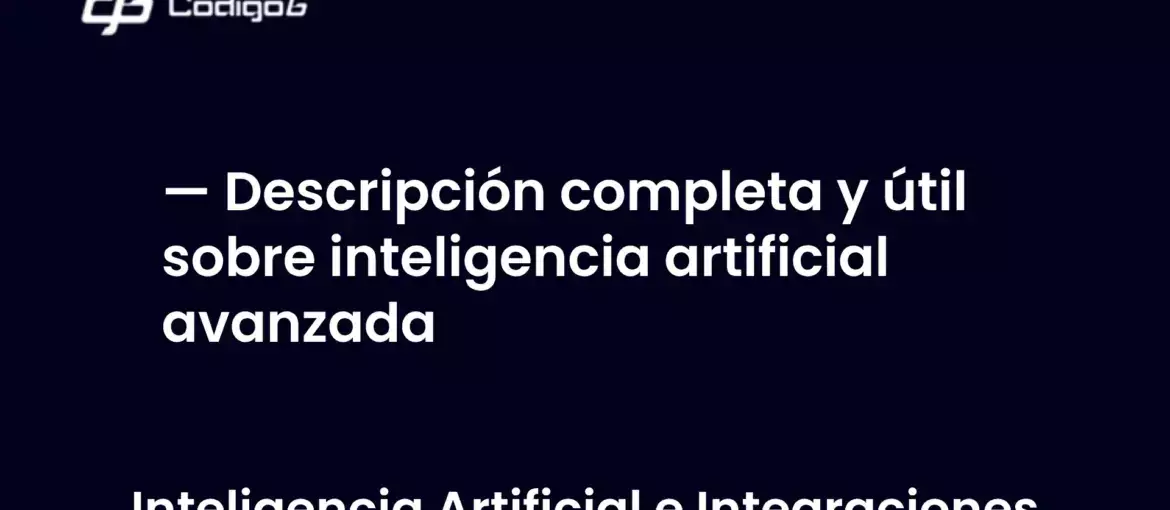 imagen destacada del post con un texto en el centro que dice Descripción completa y útil sobre inteligencia artificial avanzada y abajo del texto aparece la categoria del post