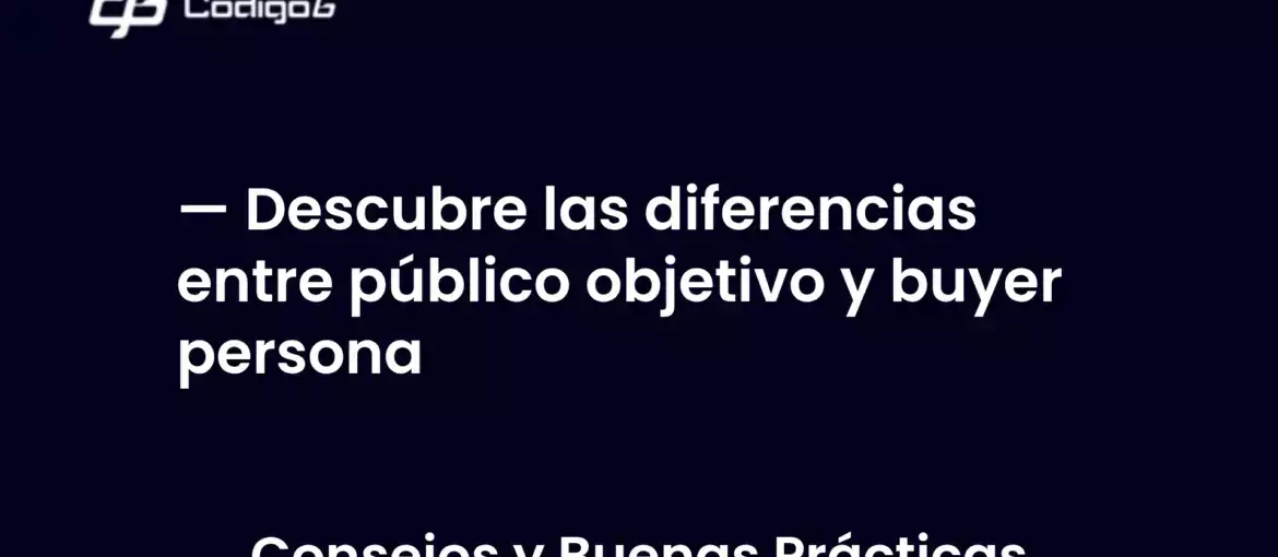 imagen destacada del post con un texto en el centro que dice Descubre las diferencias entre público objetivo y buyer persona y abajo del texto aparece la categoria del post