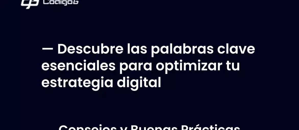 imagen destacada del post con un texto en el centro que dice Descubre las palabras clave esenciales para optimizar tu estrategia digital y abajo del texto aparece la categoria del post