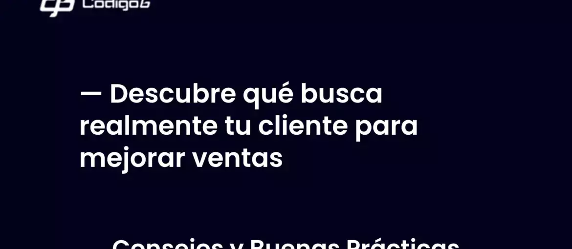 imagen destacada del post con un texto en el centro que dice Descubre qué busca realmente tu cliente para mejorar ventas y abajo del texto aparece la categoria del post