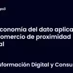 Economía del dato aplicada al comercio de proximidad local