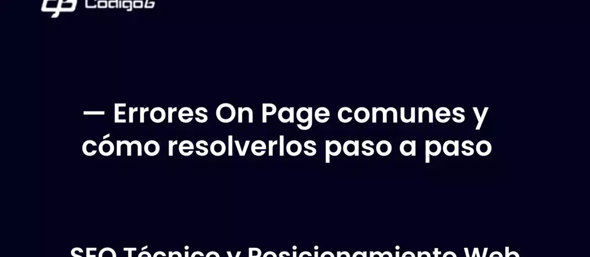 imagen destacada del post con un texto en el centro que dice Errores On Page comunes y cómo resolverlos paso a paso y abajo del texto aparece la categoria del post