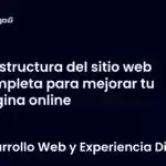 Estructura del sitio web completa para mejorar tu página online