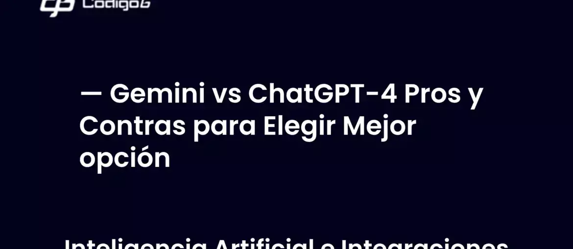 imagen destacada del post con un texto en el centro que dice Gemini vs ChatGPT-4 Pros y Contras para Elegir Mejor opción y abajo del texto aparece la categoria del post