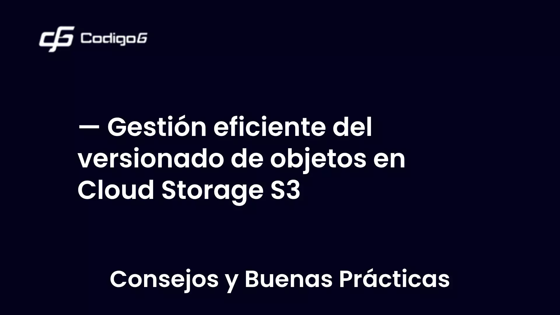 imagen destacada del post con un texto en el centro que dice Gestión eficiente del versionado de objetos en Cloud Storage S3 y abajo del texto aparece la categoria del post