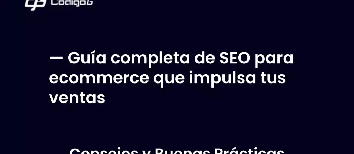 imagen destacada del post con un texto en el centro que dice Guía completa de SEO para ecommerce que impulsa tus ventas y abajo del texto aparece la categoria del post