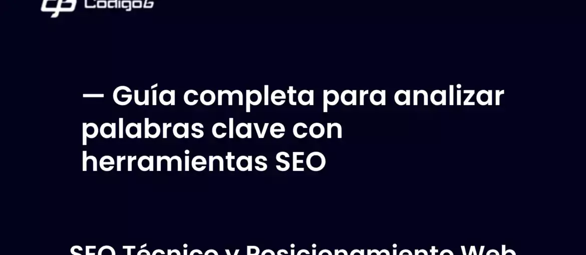 imagen destacada del post con un texto en el centro que dice Guía completa para analizar palabras clave con herramientas SEO y abajo del texto aparece la categoria del post