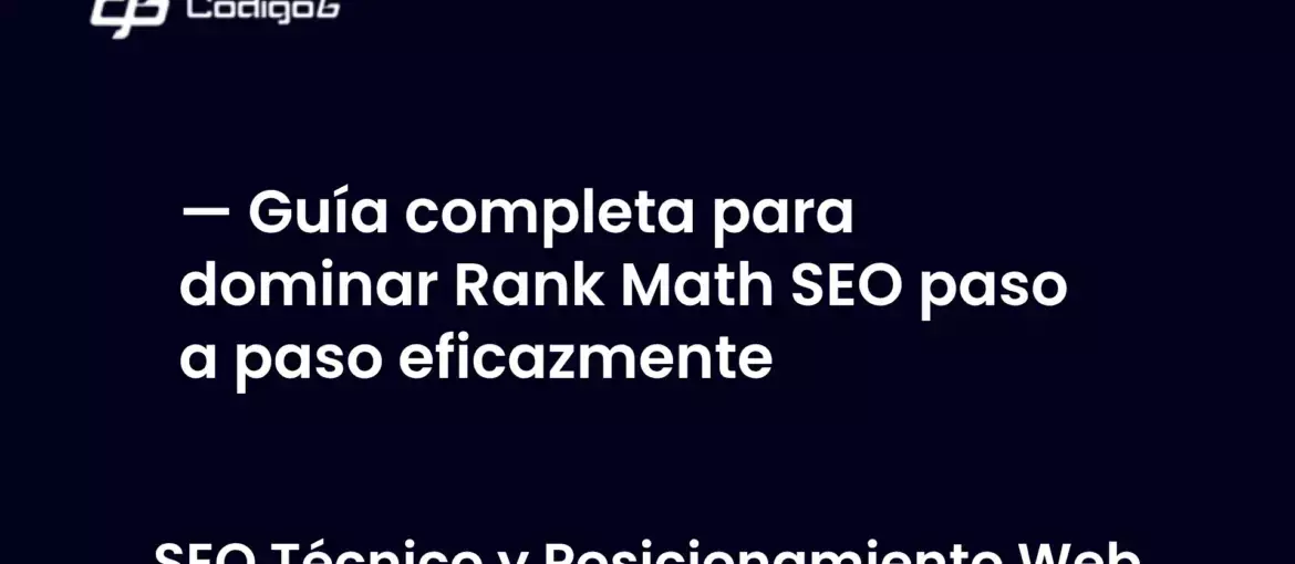 imagen destacada del post con un texto en el centro que dice Guía completa para dominar Rank Math SEO paso a paso eficazmente y abajo del texto aparece la categoria del post