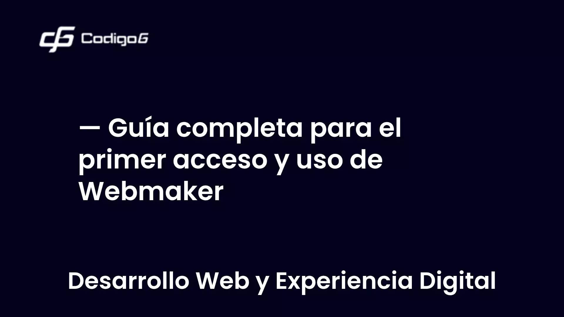 imagen destacada del post con un texto en el centro que dice Guía completa para el primer acceso y uso de Webmaker y abajo del texto aparece la categoria del post